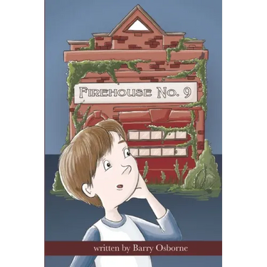 Firehouse No. 9: Adventure for 8, 9, 10,11, 12 year olds. Firefighters, ghosts, time travel, heroes, middle grade reader, fantasy, action, children