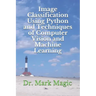 Image Classification Using Python and Techniques of Computer Vision and Machine Learning