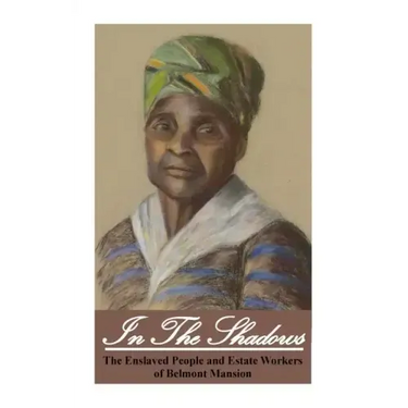 In the Shadows: Enslaved People and Estate Workers of Belmont Mansion
