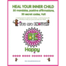 Heal your inner child, 30 mandalas, positive affirmations, 30 secret codes, Vol1: A healing book for adults and children, a coloring book with activit