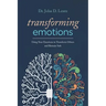 Transforming Emotions: : Using your emotions to transform others and remain safe