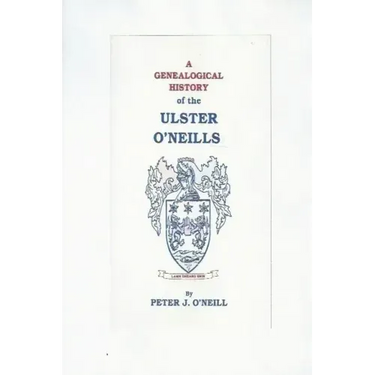 A Genealogical History of the Ulster O'Neills