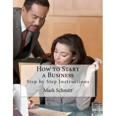 How to Start a Business: Step by Step Instructions