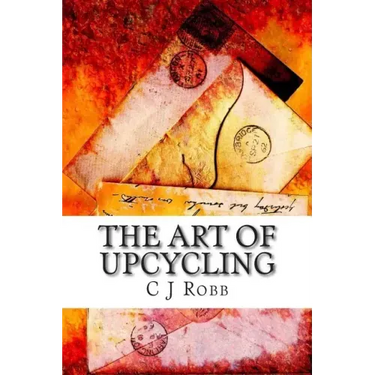 The Art of Upcycling: Making Old Things New and Beautiful