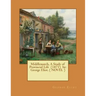 Middlemarch, A Study of Provincial Life (1871) by: George Eliot. ( NOVEL )