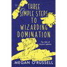 Three Simple Steps to Wizarding Domination