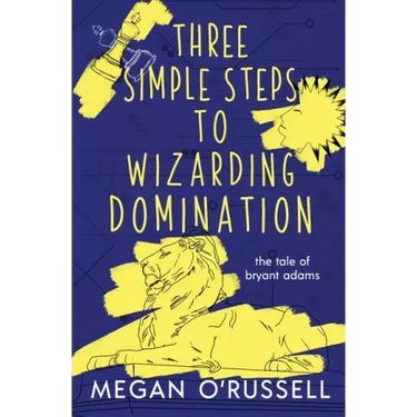 Three Simple Steps to Wizarding Domination