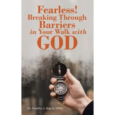 Fearless! Breaking Through Barriers in Your Walk with God