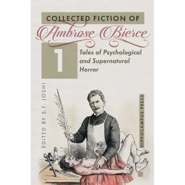 Collected Fiction Volume 1: Tales of Psychological and Supernatural Horror