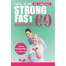 How To Be Strong And Fast After 60: Seniors' Guide to Strength training for better Balance, mobility, and everyday living