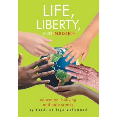 Life, Liberty, and Injustice: Education, Bullying, and Hate Crimes