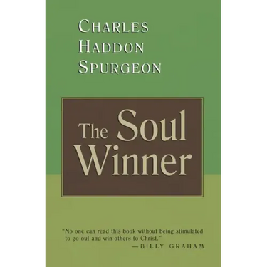 The Soul Winner: How to Lead Sinners to the Saviour