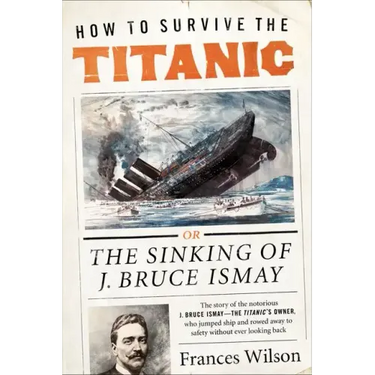 How to Survive the Titanic