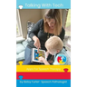 Talking With Tech: Apps for Speech Therapy: Technology, iPads and Apps That Improve Lives