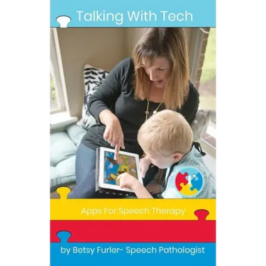 Talking With Tech: Apps for Speech Therapy: Technology, iPads and Apps That Improve Lives
