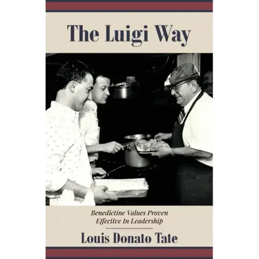 The Luigi Way: Benedictine Values Proven Effective in Leadership