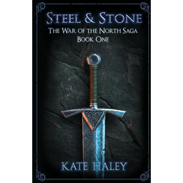 Steel and Stone: The War of the North Saga Book One