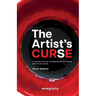 The Artist's Curse: On Being an Artist: Navigating the Art Market and the Art World.