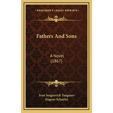 Fathers And Sons: A Novel (1867)