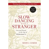 Slow Dancing with a Stranger: Lost and Found in the Age of Alzheimer's