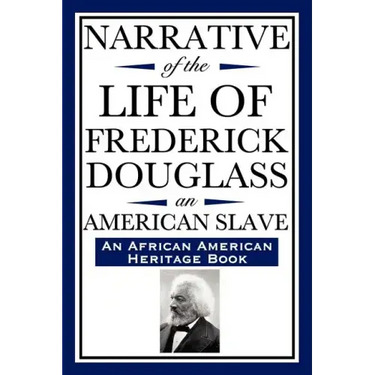 Narrative of the Life of Frederick Douglass, an American Slave: Written by Himself (an African American Heritage Book)