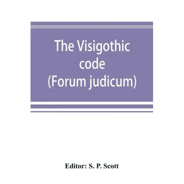 The Visigothic code (Forum judicum)