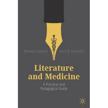 Literature and Medicine: A Practical and Pedagogical Guide