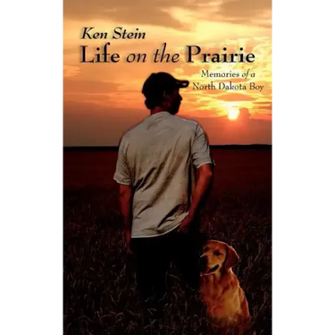 Life on the Prairie: Memories of a North Dakota Boy