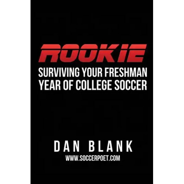Rookie: Surviving Your Freshman Year of College Soccer