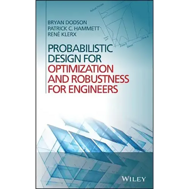 Probabilistic Design for Optimization and Robustness for Engineers
