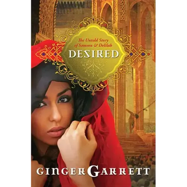 Desired: The Untold Story of Samson and Delilah