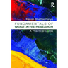 Fundamentals of Qualitative Research: A Practical Guide