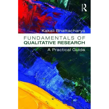 Fundamentals of Qualitative Research: A Practical Guide