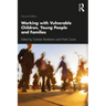 Working with Vulnerable Children, Young People and Families
