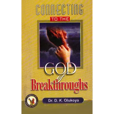 Connecting to the God of Breakthroughs