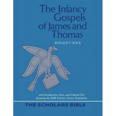 The Infancy Gospels of James and Thomas