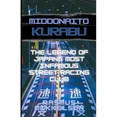Middonaito Kurabu: The Legend of Japan's Most Infamous Street Racing Club