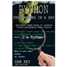 Python Programming in a Day: Beginners Power Guide to Learning Python Programming from Scratch