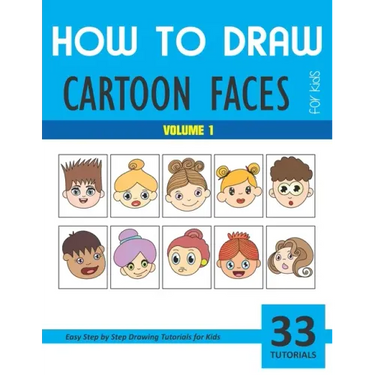 How to Draw Cartoon Faces - Volume 1