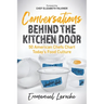 Conversations Behind the Kitchen Door: 50 American Chefs Chart Today's Food Culture
