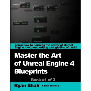Mastering the Art of Unreal Engine 4 - Blueprints