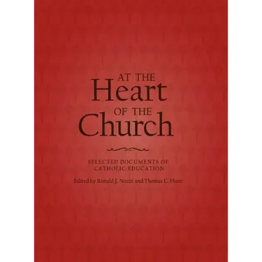 At the Heart of the Church: Selected Documents of Catholic Education