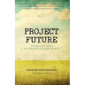 Project Future: The Inside Story Behind the Creation of Disney World