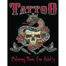 Tattoo Coloring Book For Adults: Over 85Coloring Pages For Adult Relaxation With Beautiful Modern Tattoo Designs Such As Sugar Skulls, Hearts, Roses a