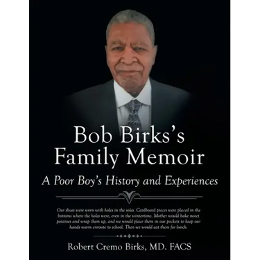 Bob Birks's Family Memoir: A Poor Boy's History and Experiences