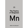 The Poetry of Manganese