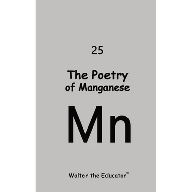 The Poetry of Manganese