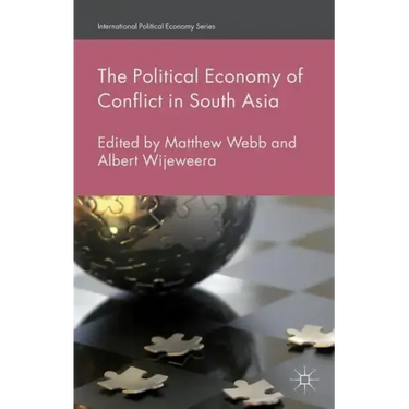 The Political Economy of Conflict in South Asia