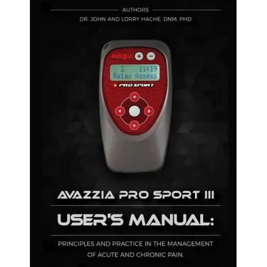 Avazzia Pro Sport III User's Guide: Principles and Practice in the Management of Acute and Chronic Pain