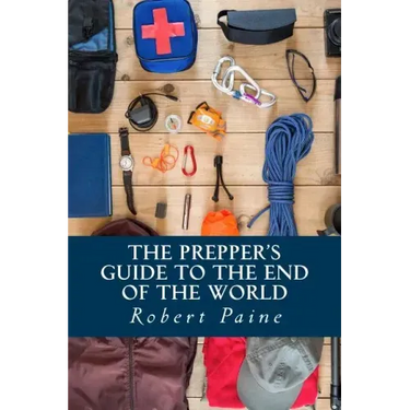 The Prepper's Guide to the End of the World